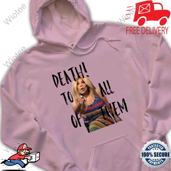 Official H3h3productions Wendy Williams Death To All Of Them T Shirts Official H3h3productions Wendy Williams Death To All Of Them Tee