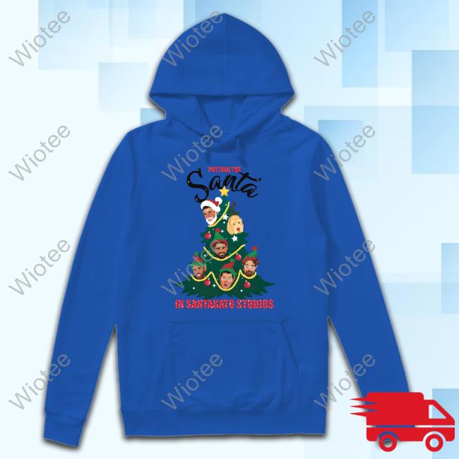 Putting The Santa In Santagato Studios Tee Putting The Santa In Santagato Studios Sweatshirt