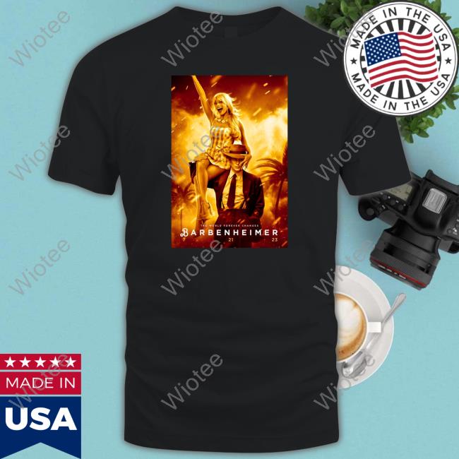 The World Forever Changes Barbenheimer T-Shirt