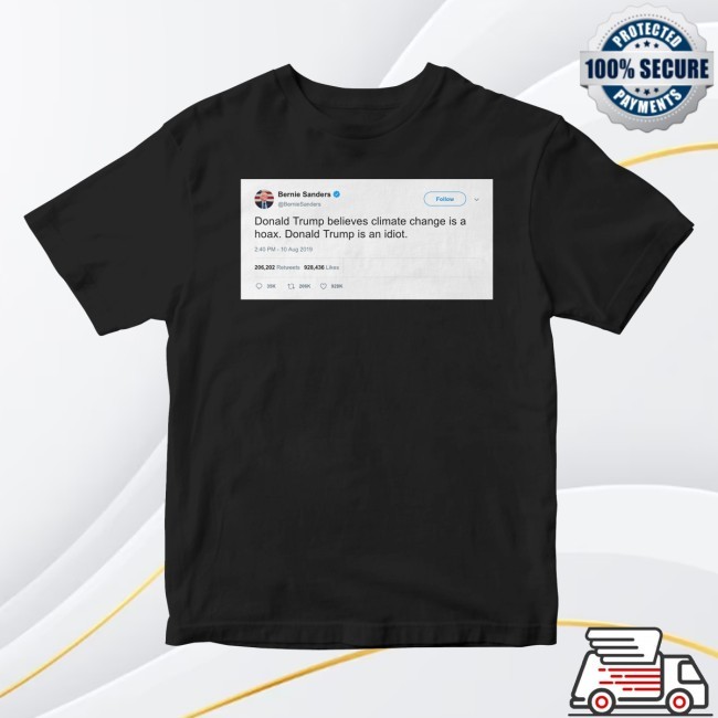 Official "Donald Trump Is An Idiot" Shirt - Bernie Sanders
