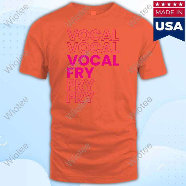 Vocal Fry Tee Shirt