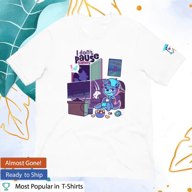 Official Pretend Again I Don't Pause Games Shirt New White (Uwu / Oooh Woo! Shirt) Pretendagain