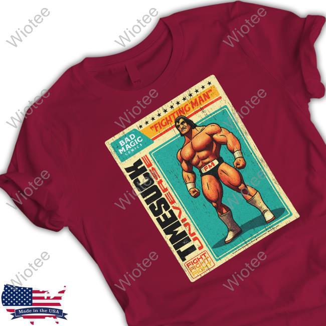 Fighting Man Time Suck Unverse Shirt