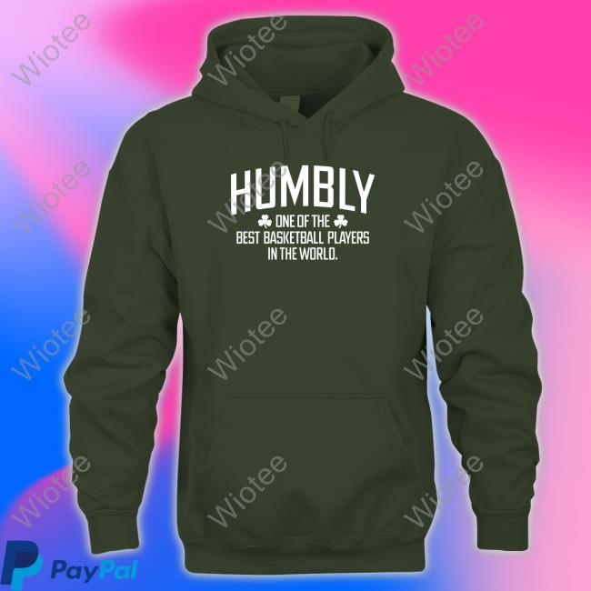 Humbly One Of The Best Basketball Players In The World Shirt Humbly One Of The Best Basketball Players In The World Shirt