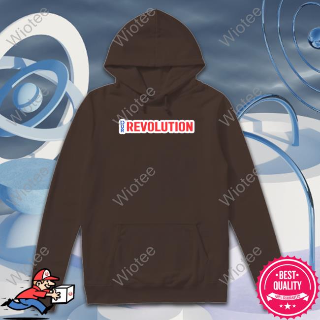 Our Revolution Not Me Us Bernie Sanders Shirt