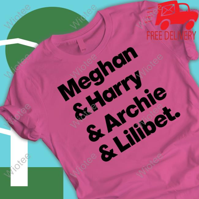 Meghan & Harry & Archie & Lilibet Shirts Meghan & Harry & Archie & Lilibet T Shirt Ally M