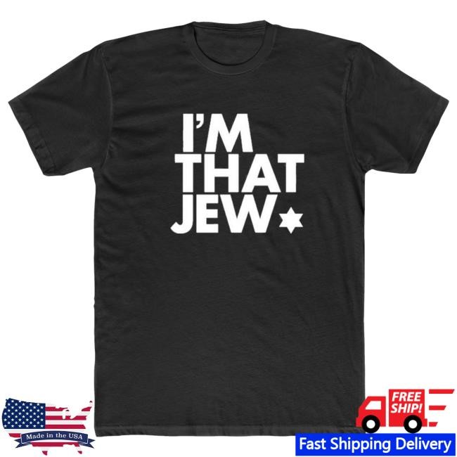 I'm That Jew Tee I'm That Jew New Tee