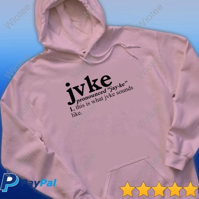 Official Pronunciation This Is What Jvke Sounds Like Tee Official Pronunciation This Is What Jvke Sounds Like Hoodie