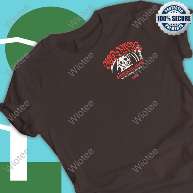 Nowhere To Go Shirts Official Nowhere To Go With Sayings