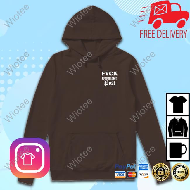 Fuck Washington Post Shirts