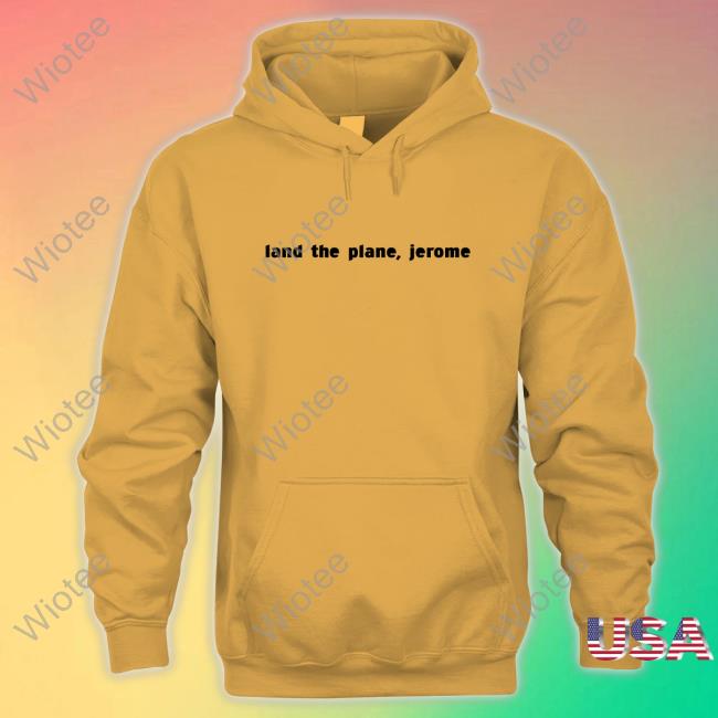 Chris Hayes Land The Plane Jerome Shirt Land The Plane Jerome Shirt Chris Hayes