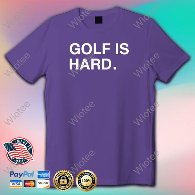 Obvious Shirts Golf Is Hard Shirts Obvious Shirts Golf Is Hard Shirts Ian Happ
