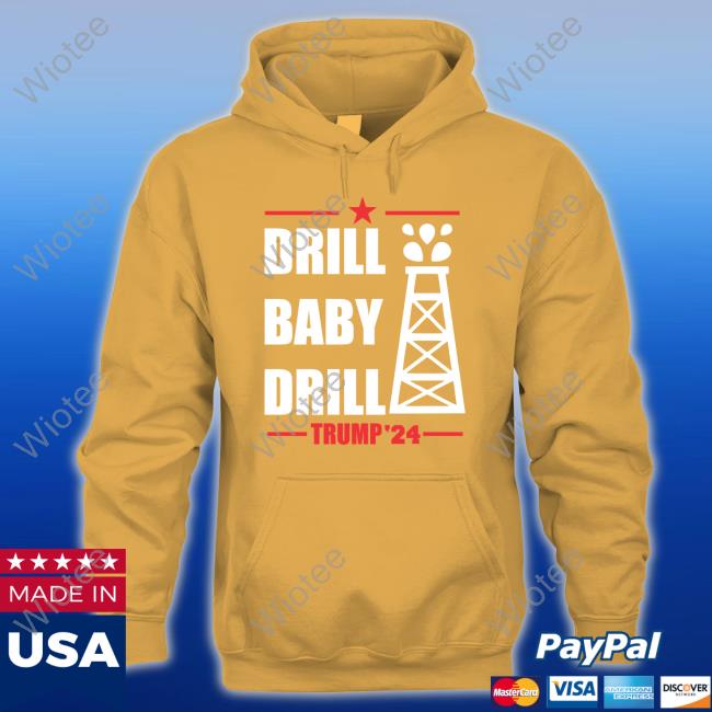 Drill Baby Drill Sweatshirt Drill Baby Drill Trump '24 Hoodie