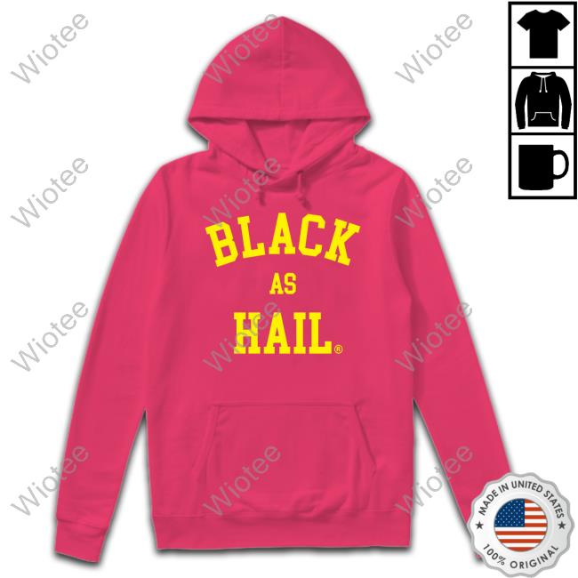 Jalen Rose Black As Hail New Tee Black As Hail Hoodie