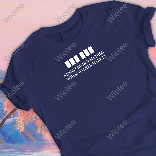 Official Kennst Du Den Mythos Vom Schalker Markt Shirt FC Schalke 04