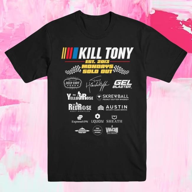 Official Kill Tony Merch Store Kill Tony Sponsor Attractive Shirt Kill Tony Clothing Shop KillTony