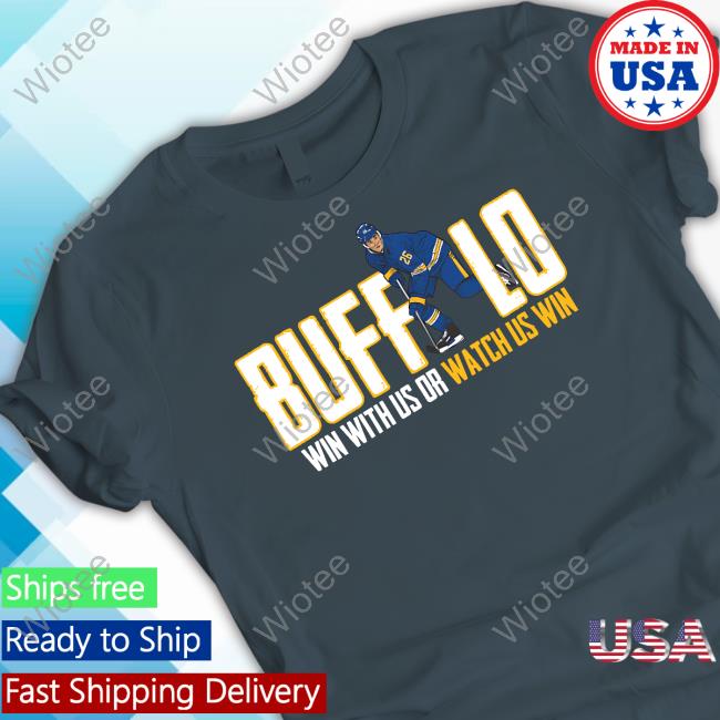 Official Buffalo Win With Us Or Watch Us Win Cap 26 Shirts Shop Buffalo Win With Us Or Watch Us Win T-Shirt