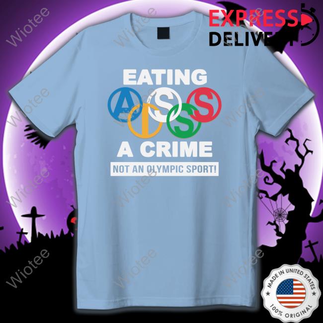Thegoodshirts Eating Ass Is A Crime Not An Olympic Sport TankTop Thegoodshirts Merch Eating Ass Is A Crime Not An Olympic Sport Hooded Sweatshirt