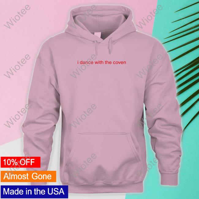 I Dance With The Coven Sweatshirt I Dance With The Coven Sweatshirt