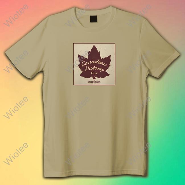 Unisex Top Shirt - Canadian History Ehx