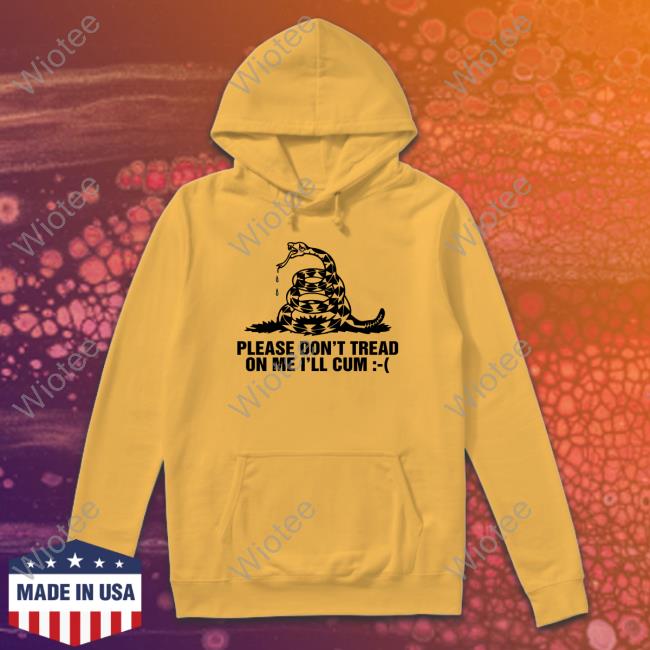 Official Please Don't Tread On Me I'll Cum Tee