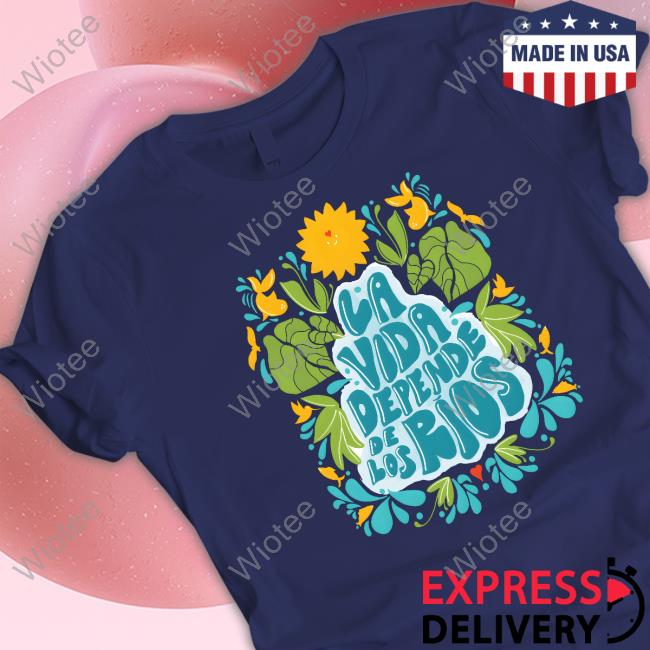 Official La Vida Depende De Los Ríos Tee