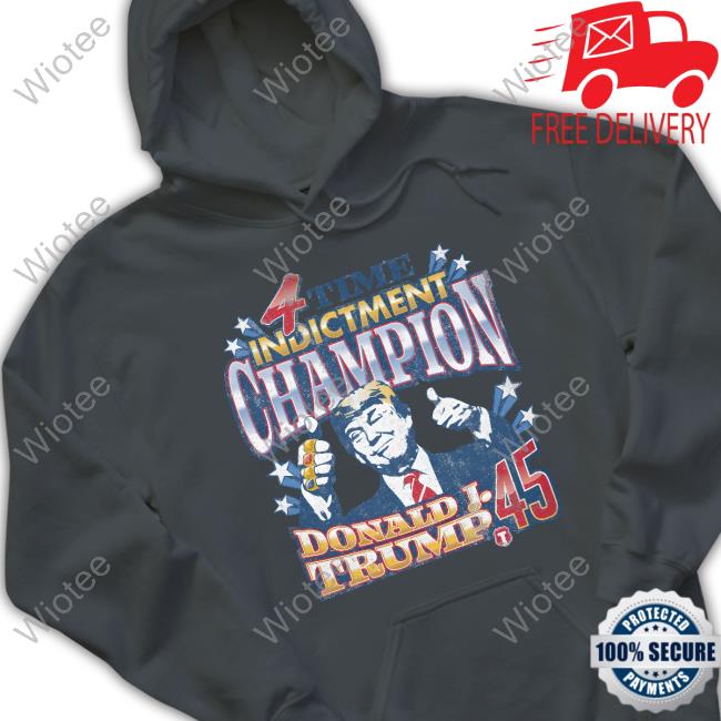 Official The Officer Tatum Store 4 Time Indictment Champion Donald J.Trump 45 Shirt The Officer Tatum 4 Time Indictment Champion Tee Shirt