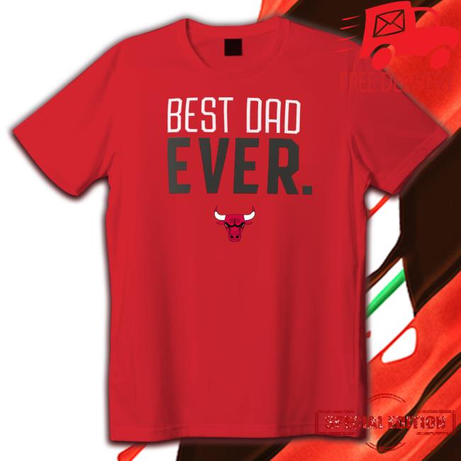 Official Men's Chicago Bulls Fanatics Branded Red Best Dad Ever Logo Tee Shirt Official Men's Chicago Bulls Fanatics Branded Red Best Dad Ever Logo Shirts