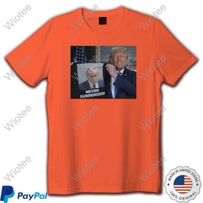 Official Donald Trump Holds Up A T-Shirt Never Surrender For Sale In A Video Shirt