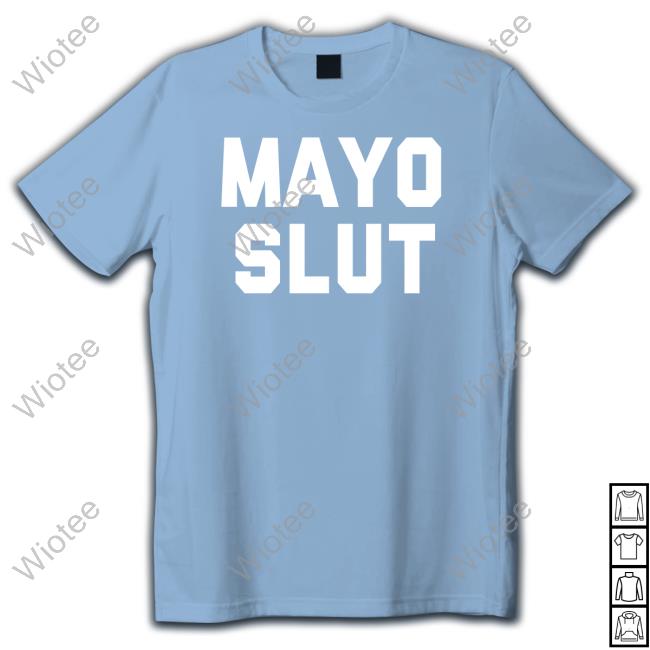 Mayo Slut TShirts Deepfried Buttleavins Mad Dashiell Mayo Slut Sweatshirt Deepfried Buttleavins
