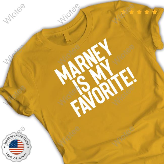 Marney Is My Favorite Tee Shirt
