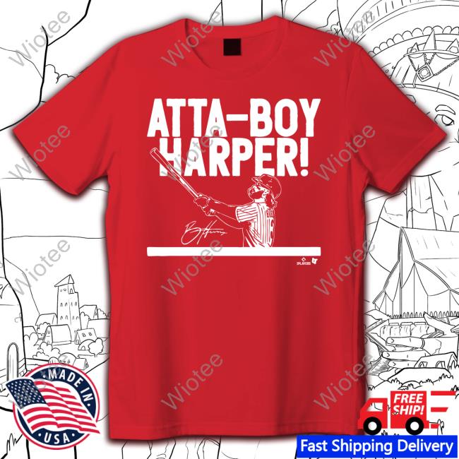 Breaking T Bryce Harper Atta-Boy Harper T-Shirt
