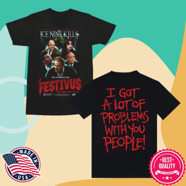 Official Ink Merch Store Ice Nine Kills Festivus For The Rest Of Us Shirt New IceNineKills