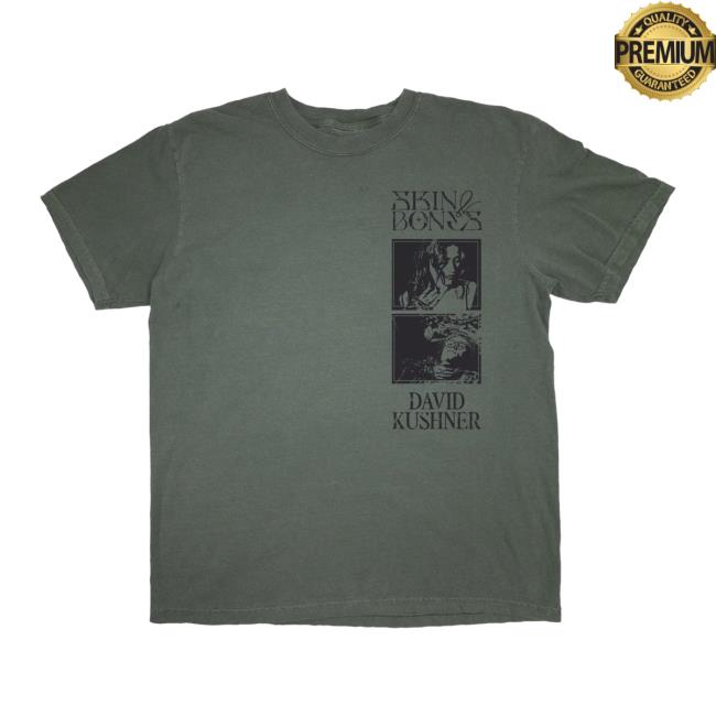 Official David Kushner Merch Store David Kushner Skin And Bones Shirt 2024 David Kushner Apparel Clothing Shop Official David Kushner Merch Store David Kushner Skin And Bones Shirt David Kushner Apparel Clothing Shop