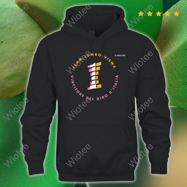 Official La Machine Team Jumbo Visma Vincitore Del Giro D'italia Tee Official La Machine Team Jumbo Visma Vincitore Del Giro D'italia Hoodie
