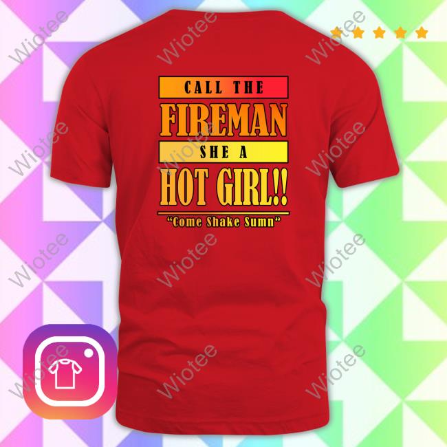 Call Da Fireman Shirt Official Call Da Fireman Hooded