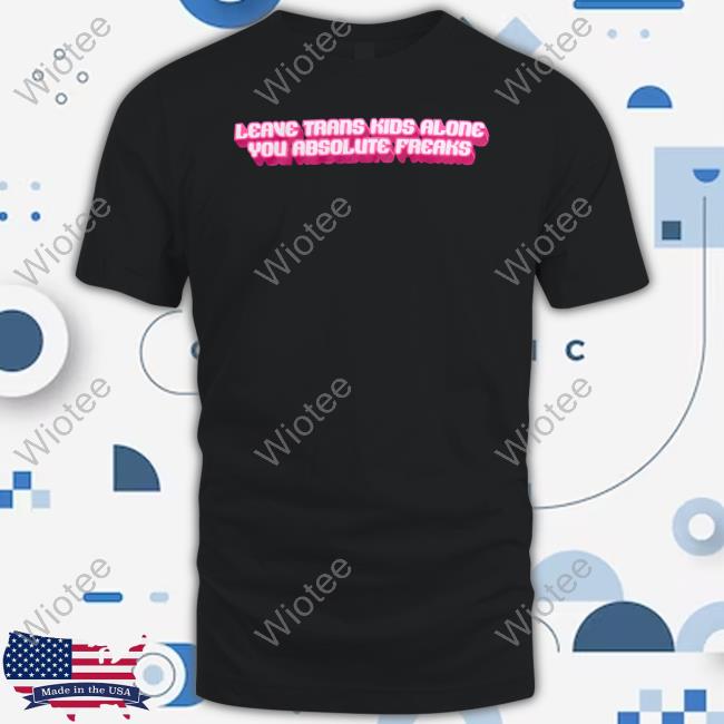 Official Crooked Store Leave Trans Kids Alone You Absolute Freaks Graphic Tees David Tennant