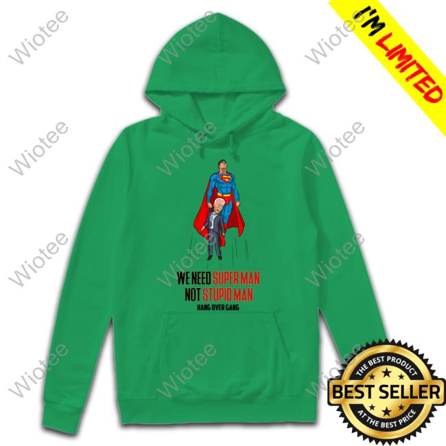 Official Hang Over Gang We Need Superman Not Stupid Man Sweatshirt Tom MacDonald Official We Need Superman Not Stupid Man Hoodie
