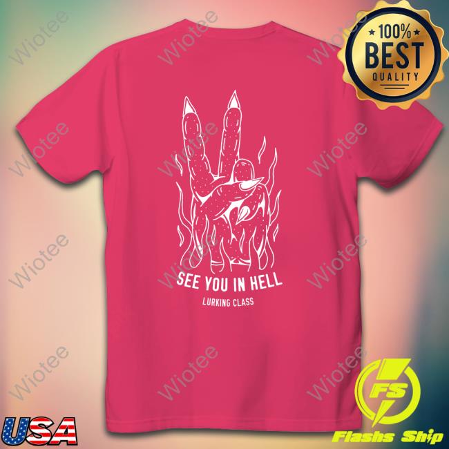 Lurking Class Clothing See You In Hell Hoodie LurkingClass Official Lurking Class Clothing See You In Hell Hoodie