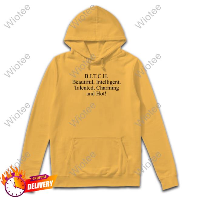Official Bitch Beautiful Intelligent Talented Charming And Hot Tee Shirt Bitch Beautiful Intelligent Talented Charming And Hot T-Shirt