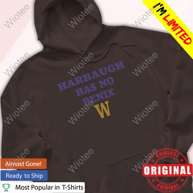 Official Redditcfb Harbaugh Has No Penix Hoodies Harbaugh Has No Penix Shirt