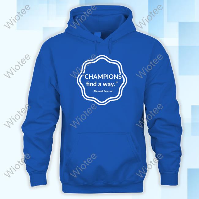 Champions Find A Way Shirt
