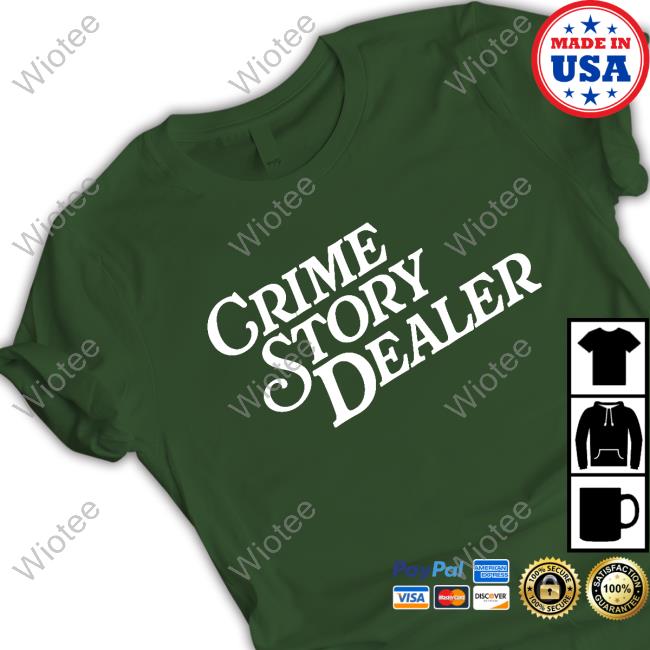 Crime Story Dealer Tee Shirt Official 10 To Life Merch Crime Story Dealer Sweatshirt