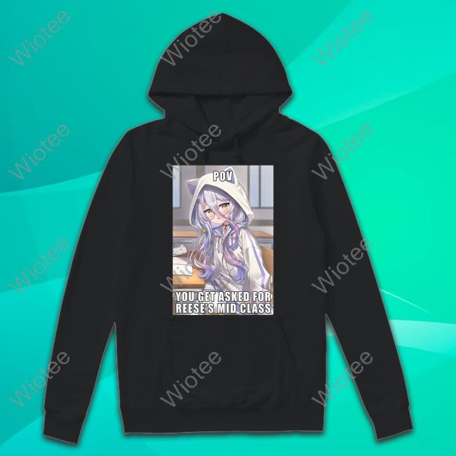 Pov You Get Asked For Reese's Mid Class Sweatshirt