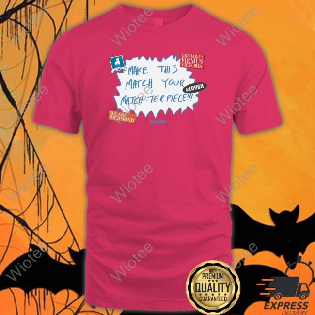 Ted Lasso Make This Match Your Match-Ter Piece Shirt Ted Lasso Make This Match Your Match-Ter Piece Sweatshirt