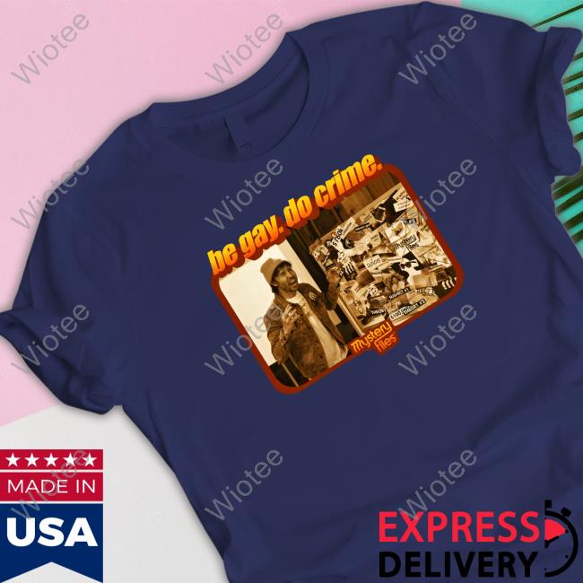 Be Gay Do Crime Mystery Files Tee