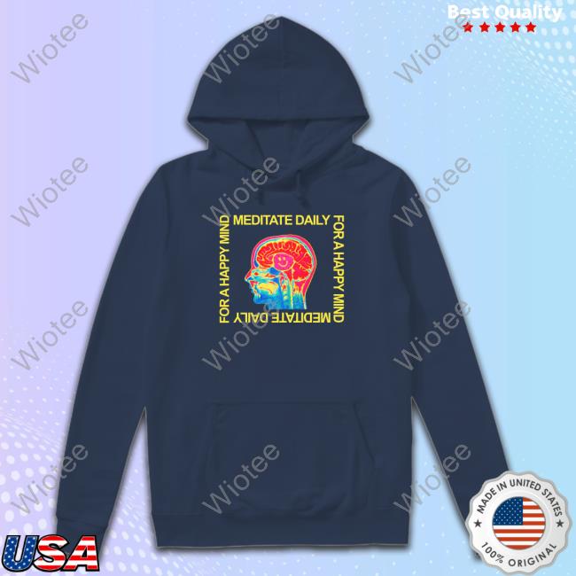 Meditate Daily For A Happy Mind T-Shirt Official Mind Meditate Daily For A Happy T Shirts