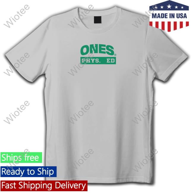 Ones Phys Ed T Shirt