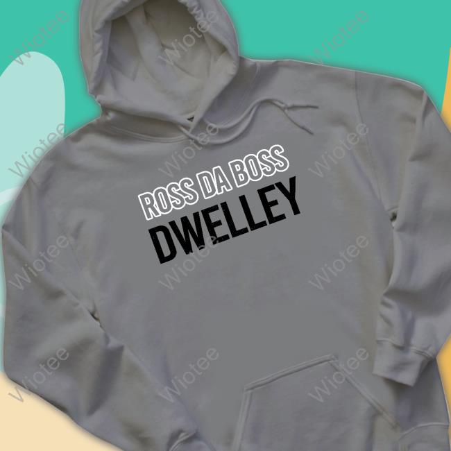 Official Ross Da Boss Dwelley Shirt