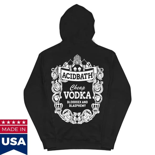 Official Acid Bath Merch Store Cheap Vodka Zip Up Hoodies Official Acid Bath Merch Store Cheap Vodka Zip Up Hoodies